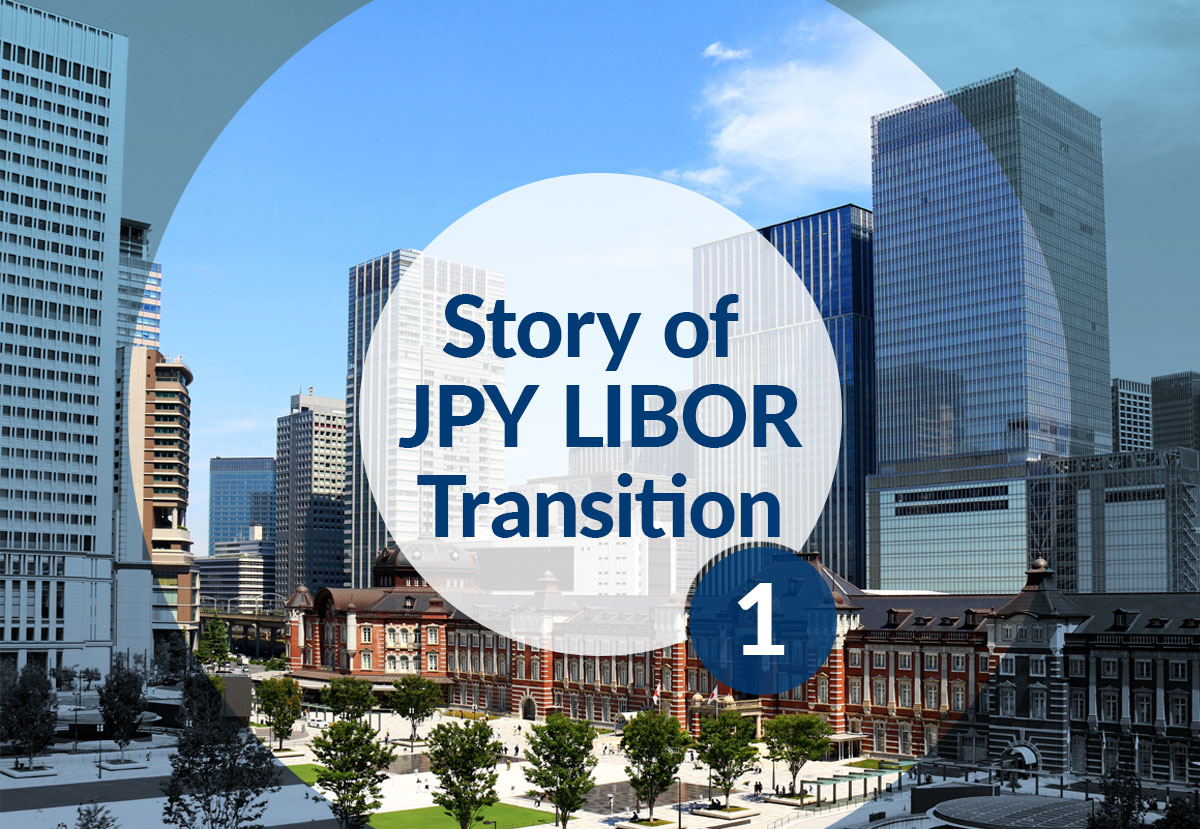 Story of JPY LIBOR Transition (1)